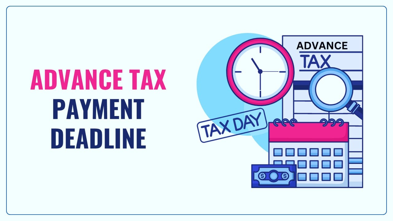 Last Date to Pay Advance Tax Installment Today; Hurry to Avoid Financial  Consequences