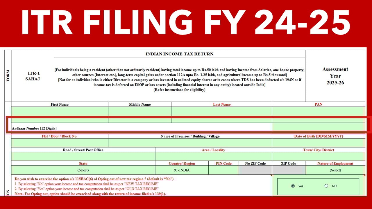 ITR cannot be filed for FY 24-25 if you do not have Aadhaar Number