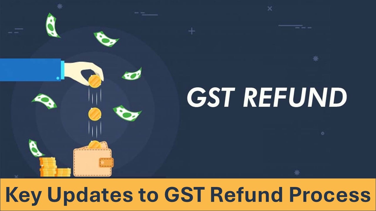 GST Refund Breaking: What is Key Change made by GSTN