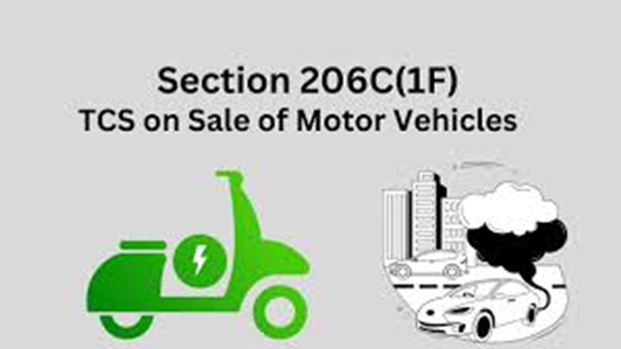 Understanding TCS on Sale of Luxury Goods and Motor Vehicles Section 206C(1F)