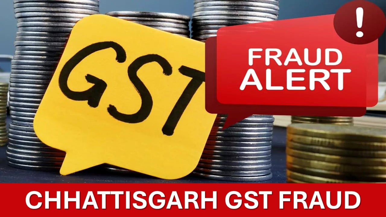 GST Scam of 26 Cr in Chhattisgarh: Fraudsters Use Dead Persons to Open Fake Firms