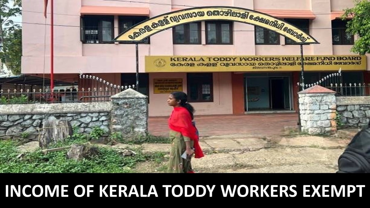 Income of Kerala Toddy Workers Exempt u/s 10(46): CBDT