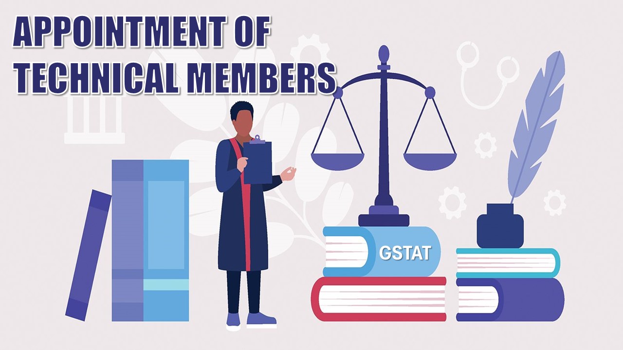 Govt Appoints Technical Members (State) in GSTAT Benches in Bihar, Uttar Pradesh, and Gujarat