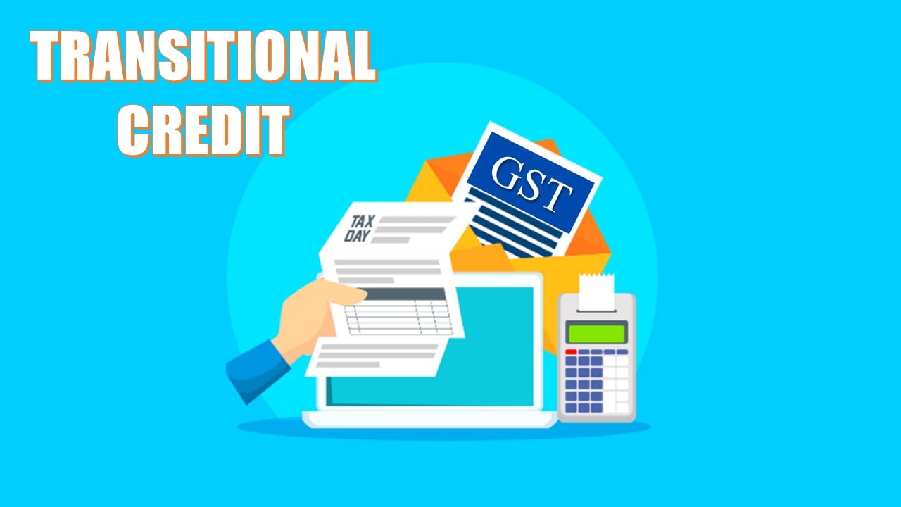 GST: High Court Allows Transitional Credit Through Manually Revised TRAN-1