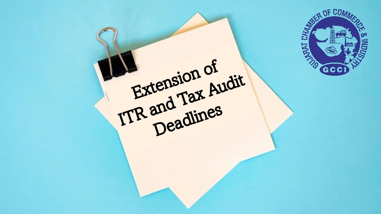 GCCI Urges Further Extension of ITR and Tax Audit Deadlines for AY 2025-26 Amid Delay in Utility Releases