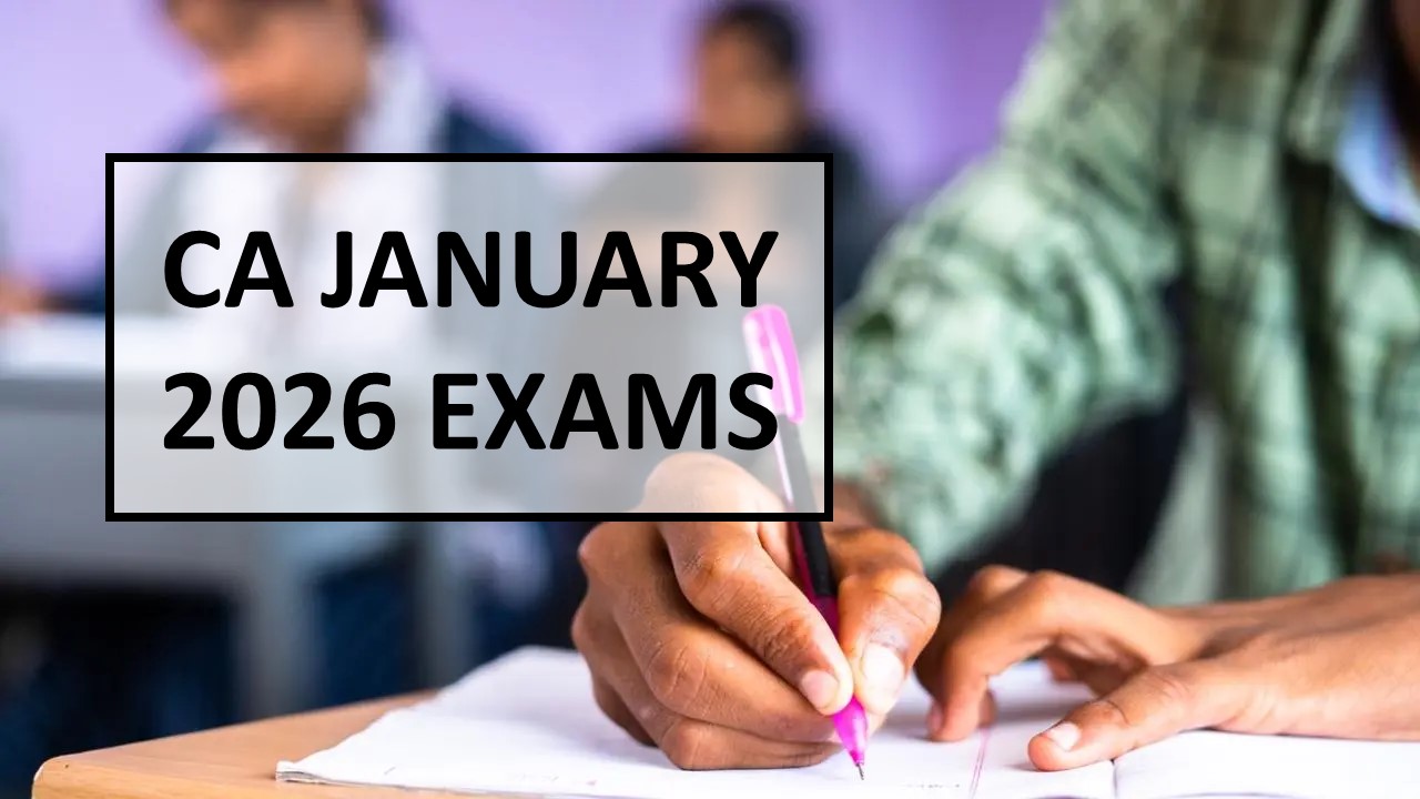 CA January 2026 Exams: Know Date, Timings and Application Details