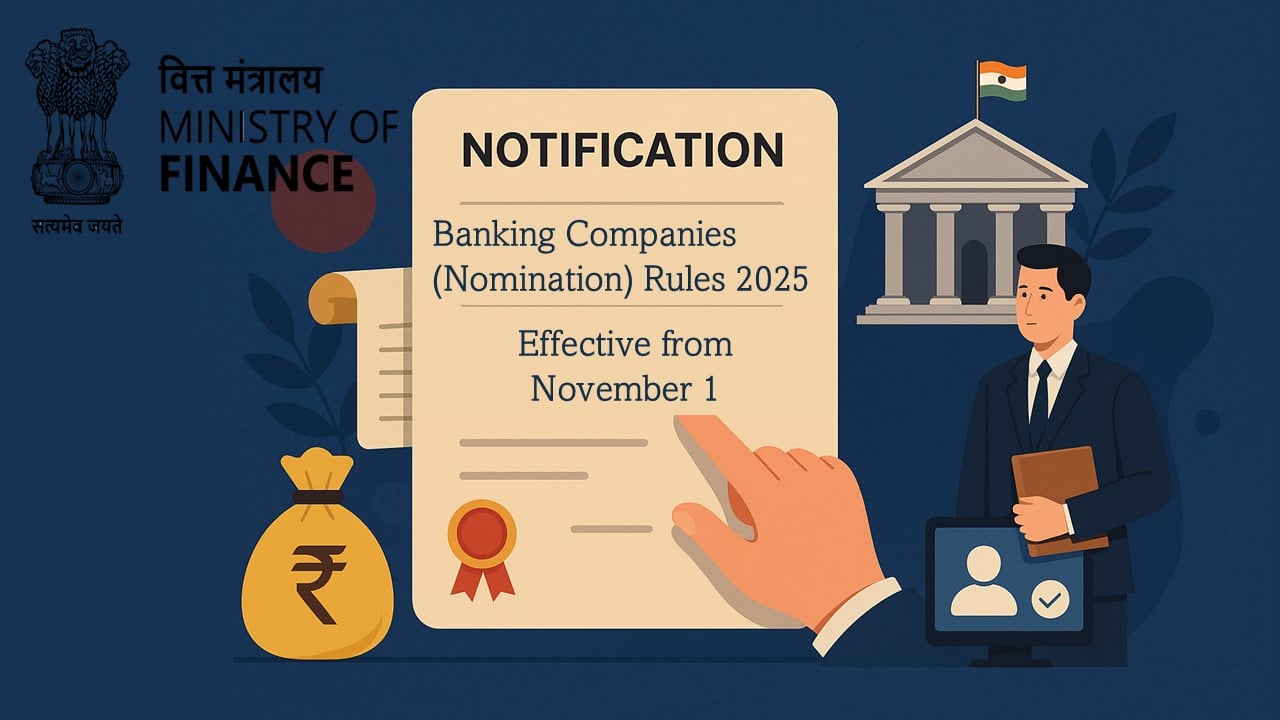 Govt Notifies New Banking Companies (Nomination) Rules 2025, Effective from November 1