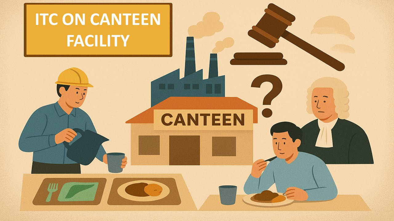 ITC on Canteen Facility Available for Direct Employees Only: Uttar Pradesh AAR