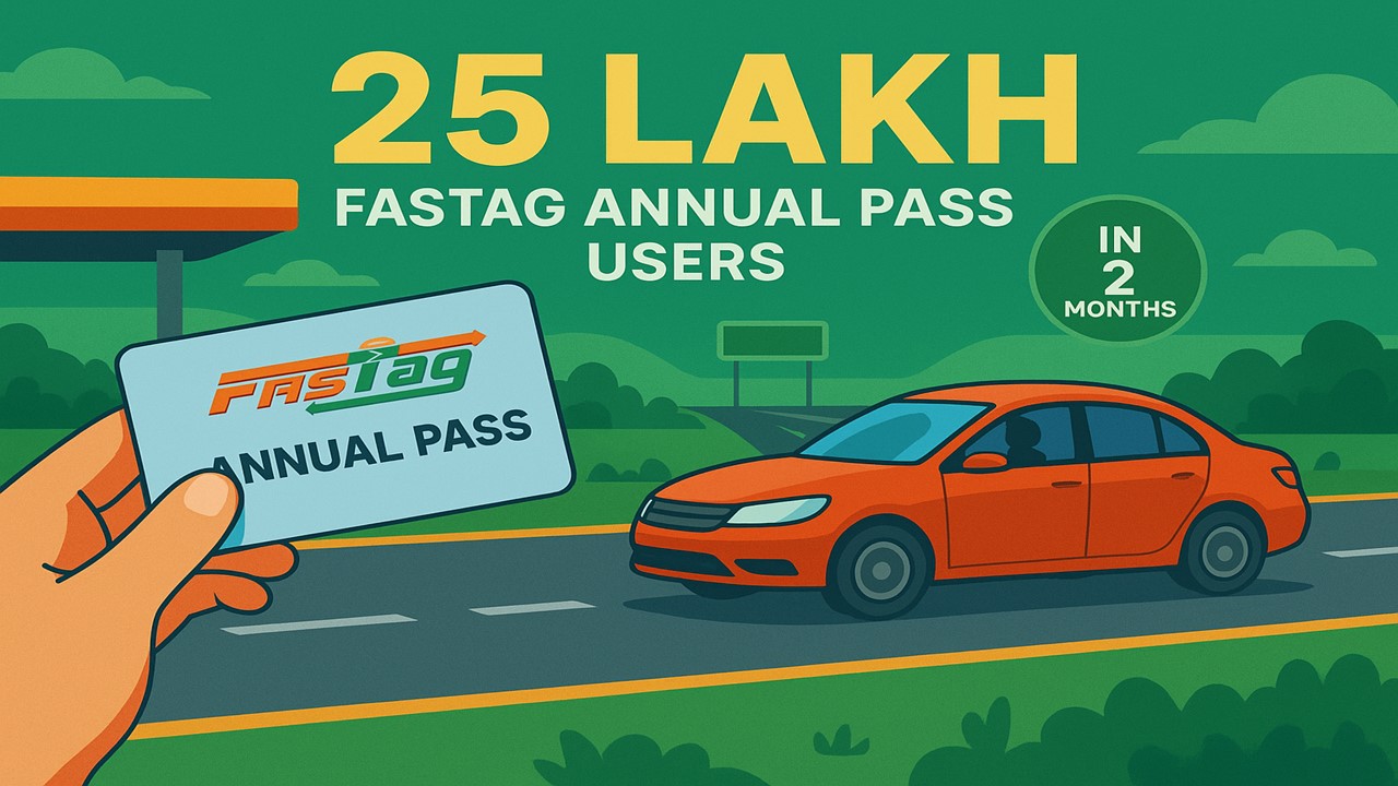 MoRTH Announces Milestone: 25 Lakh FASTag Annual Pass Users in Just Two Months