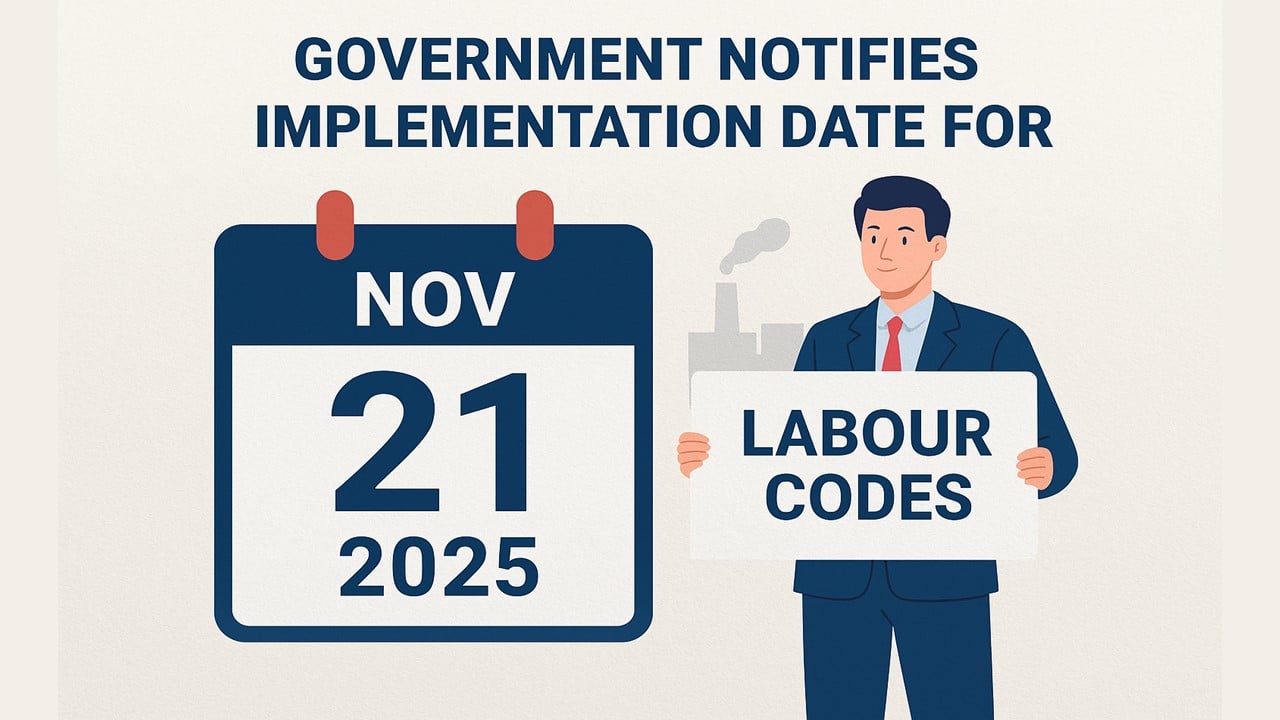 Centre Notifies Activation of Key Labour Code Provisions from November 21, 2025