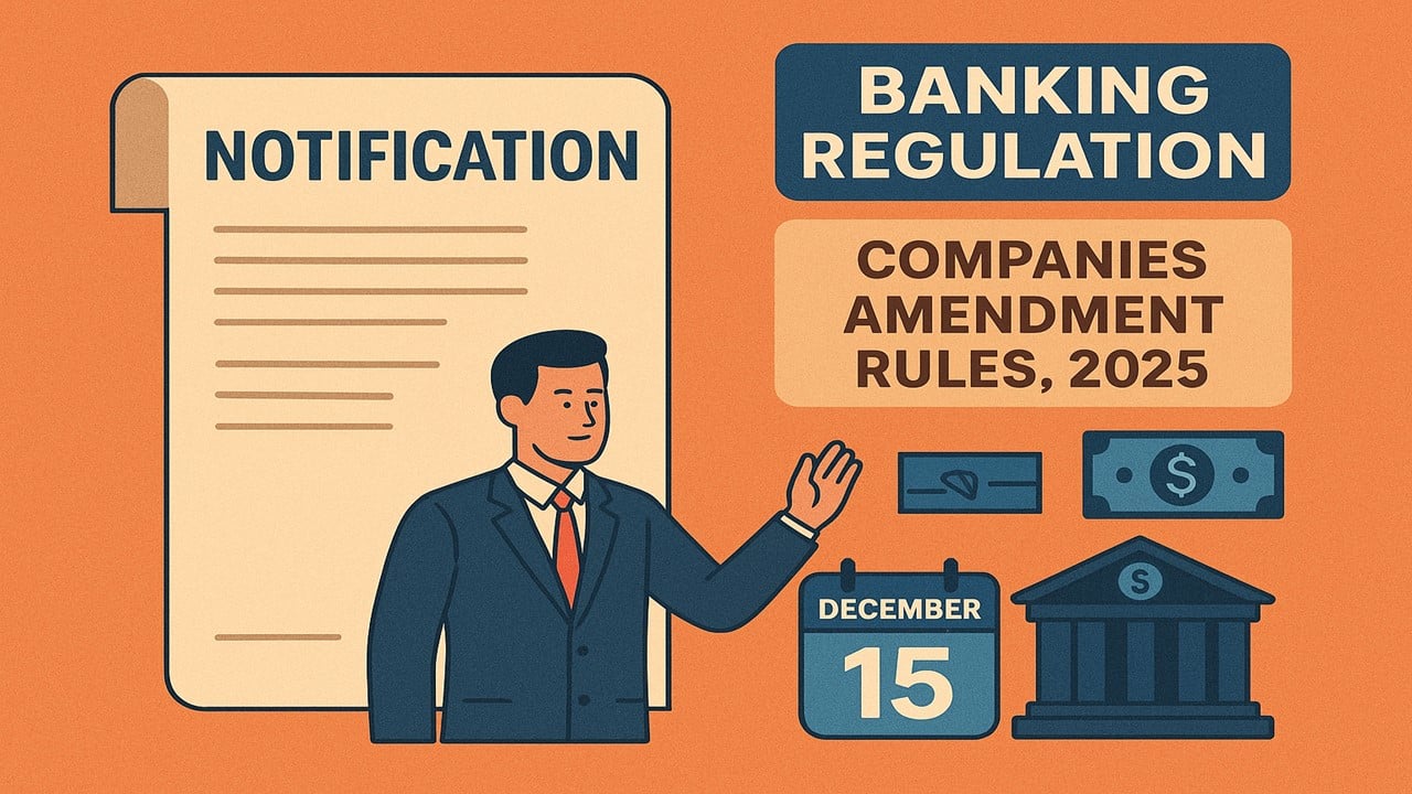 Government Notifies Banking Regulation (Companies) Amendment Rules, 2025, Effective From December 15