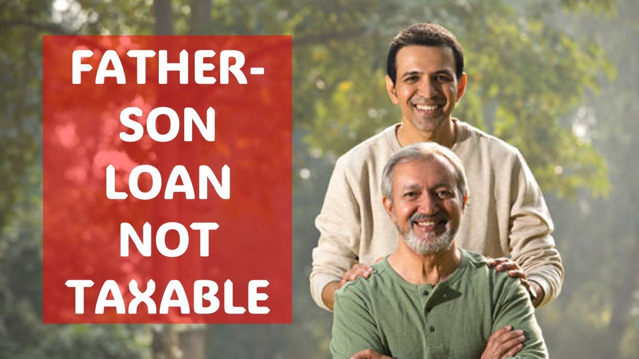 ITAT Deletes Section 68 Additions on Unsecured Loans; Holds Difference in Father–Son Loan Balance Not Taxable