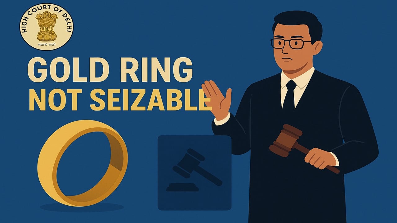Personal Gold Ring Received as a Gift Cannot be Seized: High Court Criticises Customs Department for Delay in Release