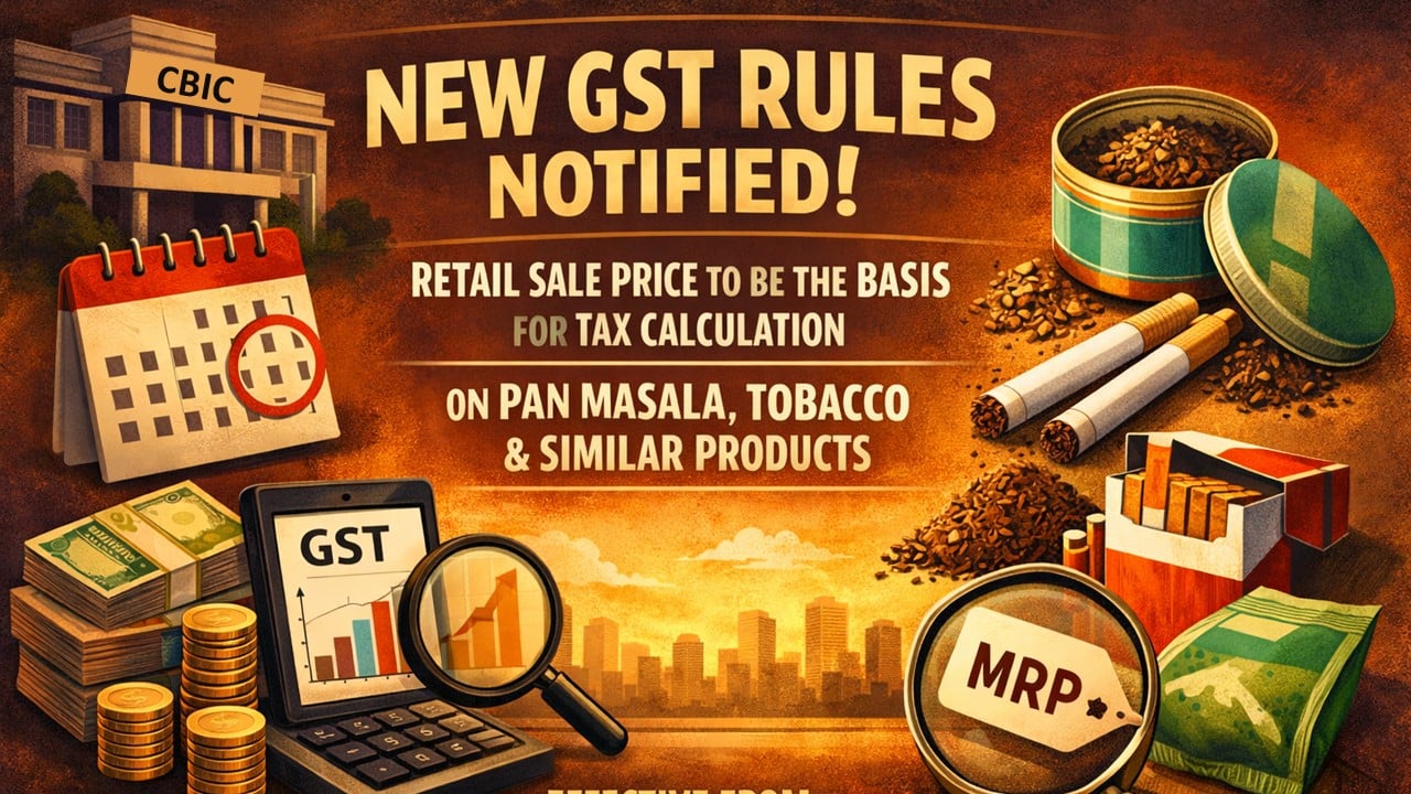 CBIC Notifies Major GST Changes for Pan Masala and Tobacco Products; Effective February 1, 2026