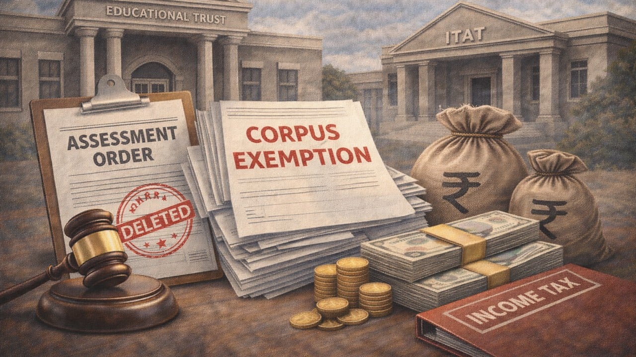 ITAT Grants Full Corpus Exemption to Educational Trust, Deletes Rs. 69 Lakh Cash Addition