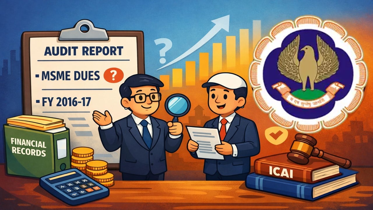 MSME Dues Disclosure Was Not Required in FY 2016-17: ICAI Clears Auditor