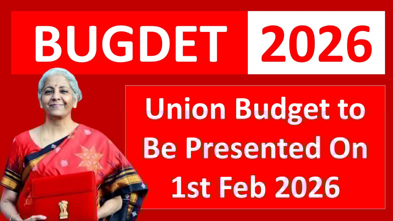 Union Budget to be Presented on 1st February 2026, on Sunday.