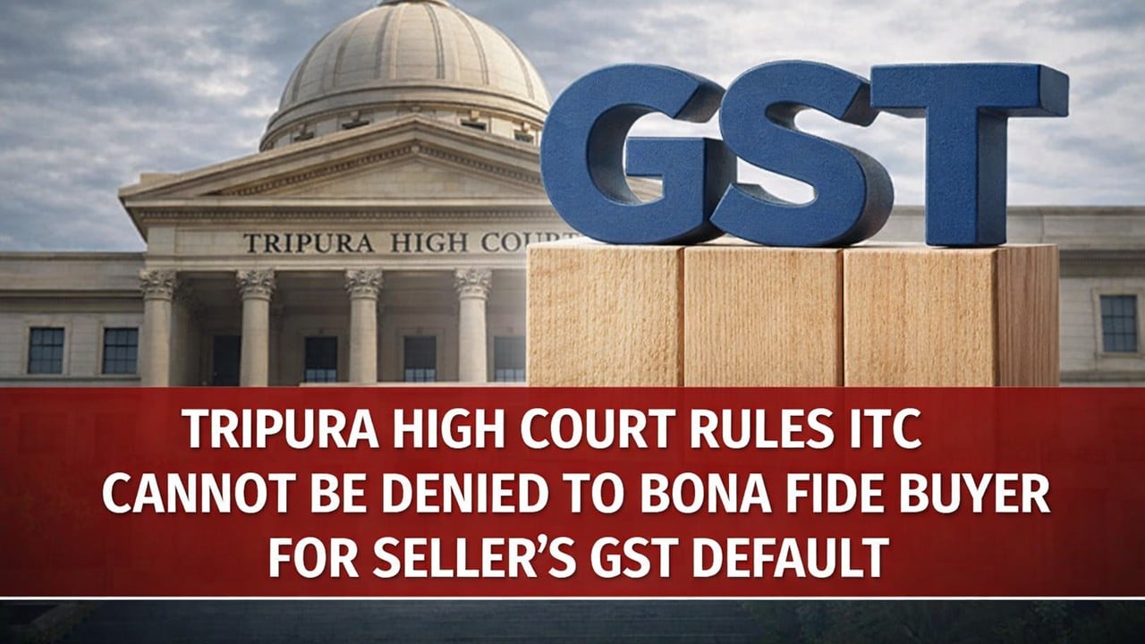 High Court Allows ITC Claim, Protects Bona Fide Buyer from Seller’s GST Default