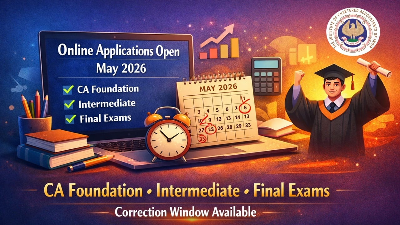 ICAI Announces Registration and Correction Window Dates for May 2026 Session Examinations