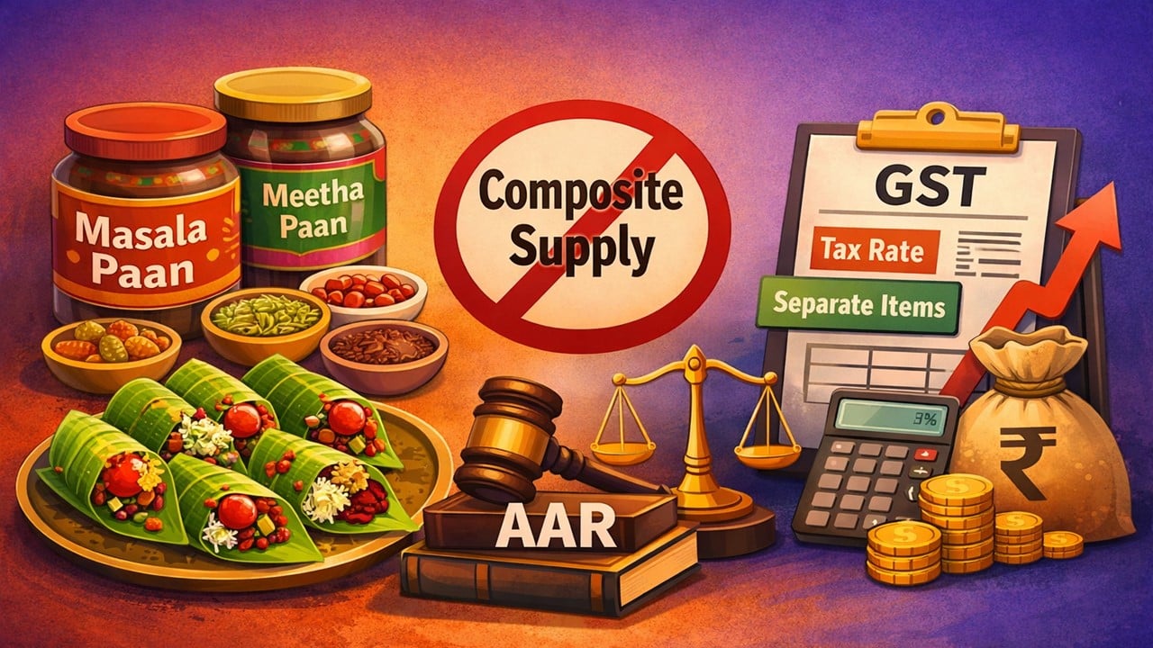 Supply of Masala Paan with Principal Supply as Betel Leaf Not Composite Supply: AAR Clarifies