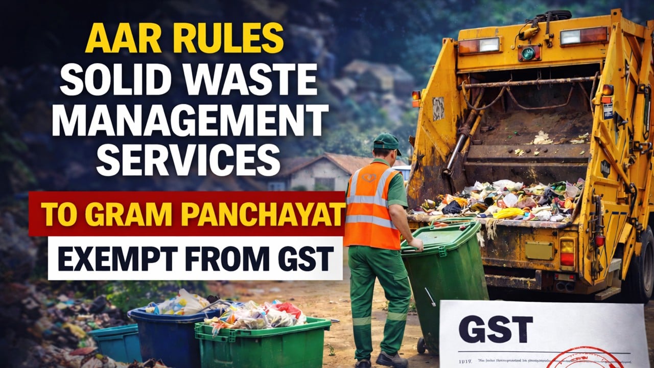 AAR Rules Solid Waste Management Services to Gram Panchayat Exempt from GST