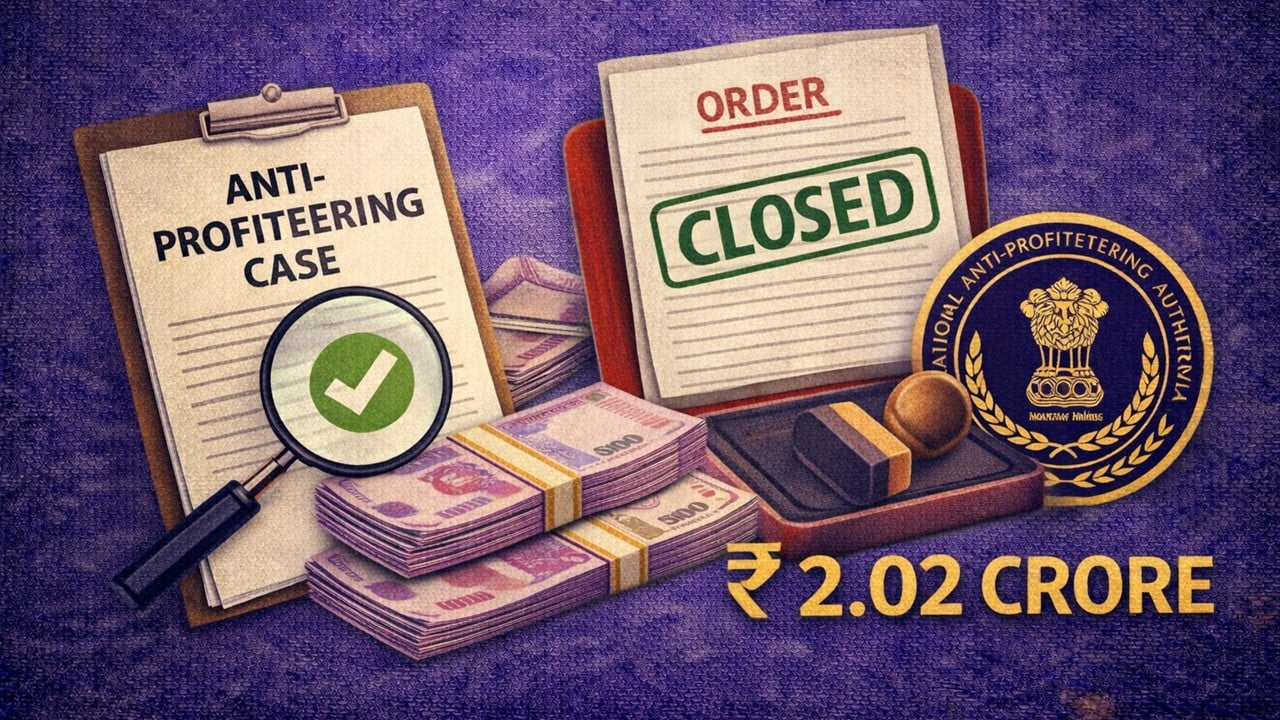 Tribunal Closes Anti-Profiteering Proceedings After Verifying Full Passing of Rs. 2.02 Crore ITC Benefit
