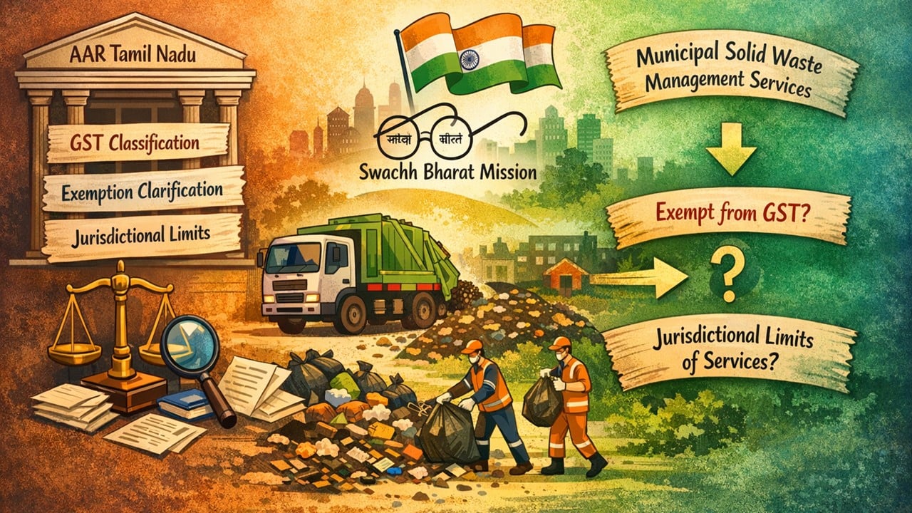 AAR: GST Classification and Exemption for Municipal Waste Reclamation Services under Swachh Bharat Mission 2.0