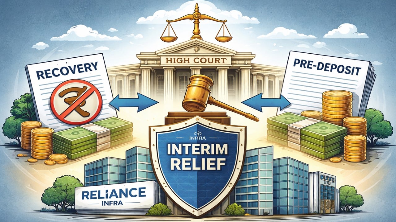 HC Grants Interim Relief to Reliance Infra; Bars Recovery Pending Decision on Pre-Deposit Issue