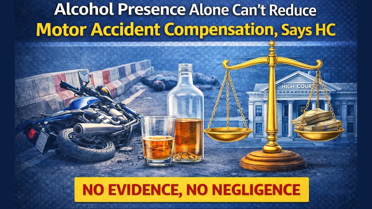 Alcohol Presence Alone Can’t Reduce Motor Accident Compensation, Says HC