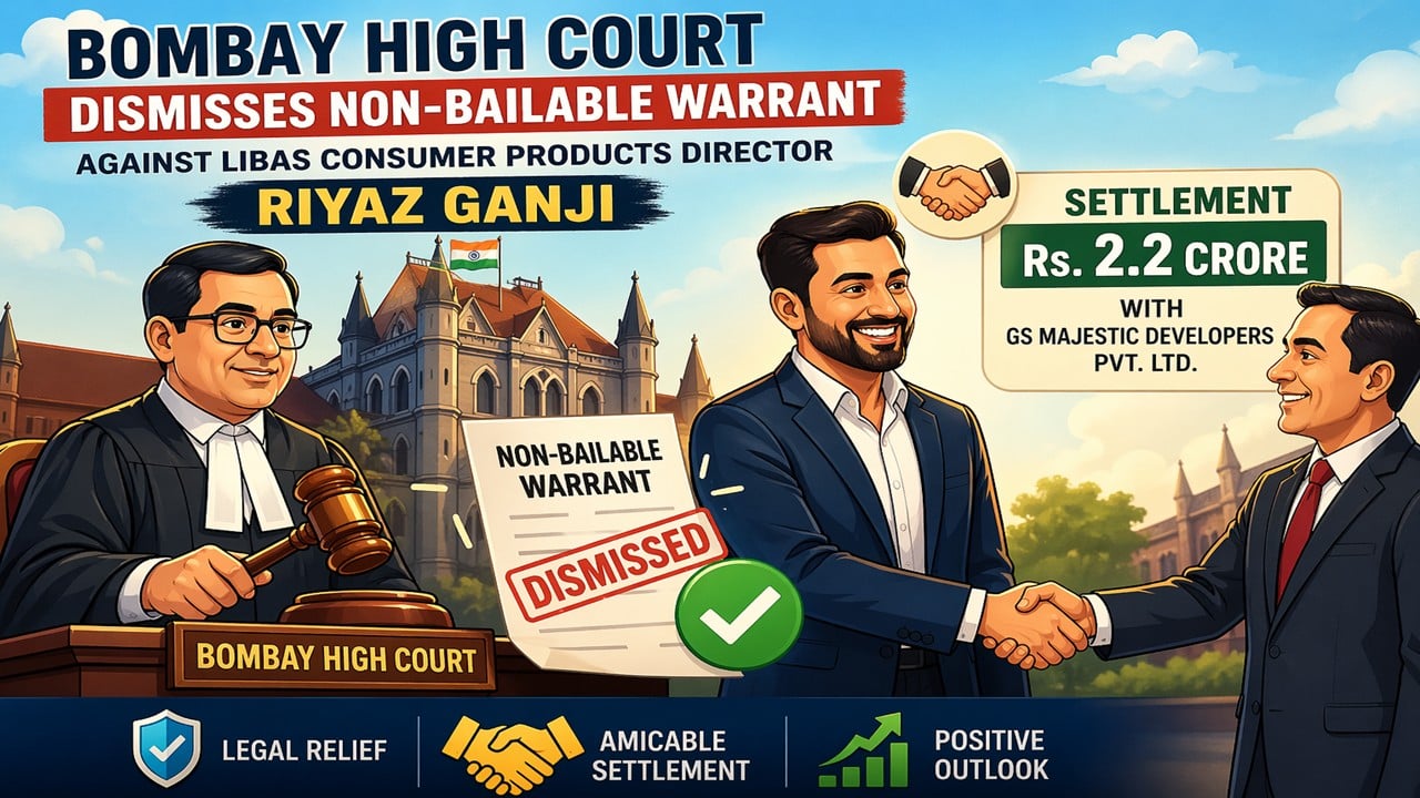 Bombay High Court vacates Non-Bailable Warrant Against Libas Consumer Product Director Riyaz Ganji