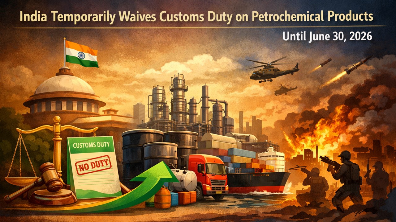 Govt Waives Customs Duty on Key Petrochemicals Amid West Asia Supply Crisis Until June 2026