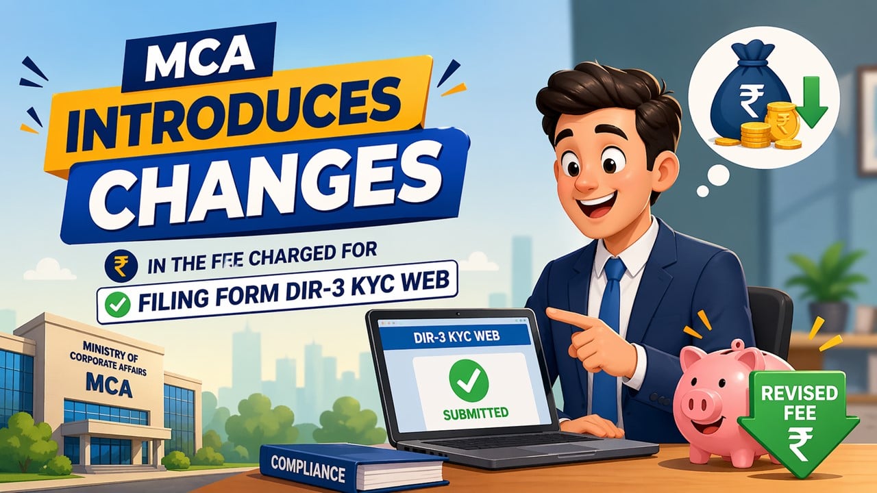 Big Update: DIR-3 KYC Filing to become costly, MCA Notifies revised Fee Structure
