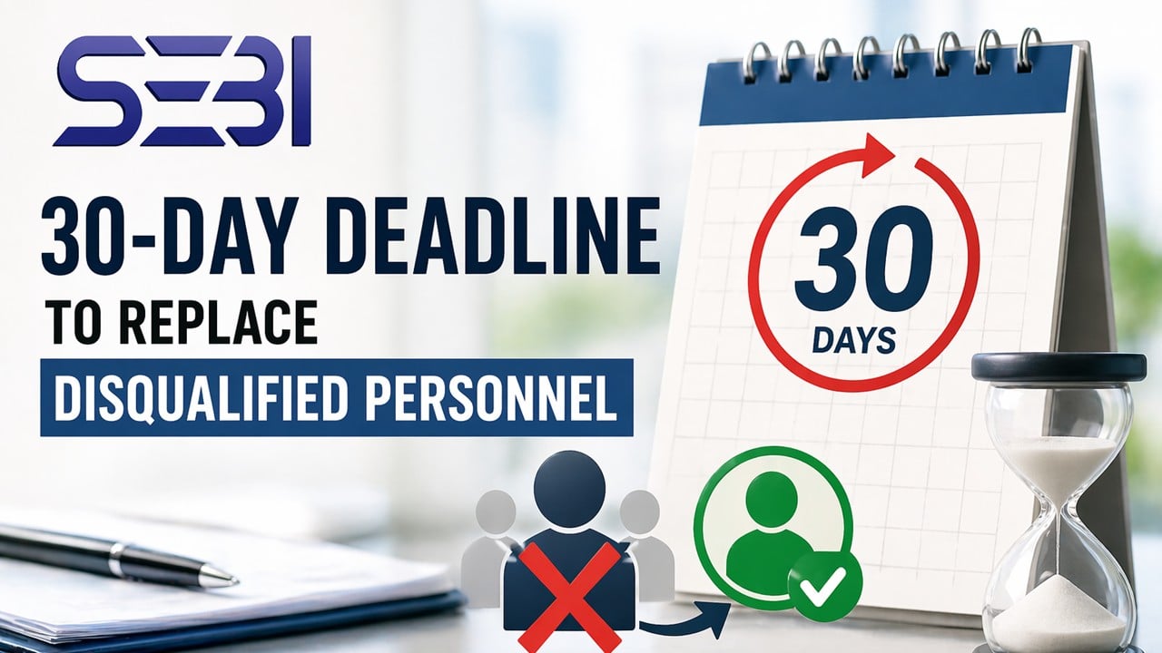 SEBI Sets 30-Day Deadline To Replace Disqualified Personnel: Know More