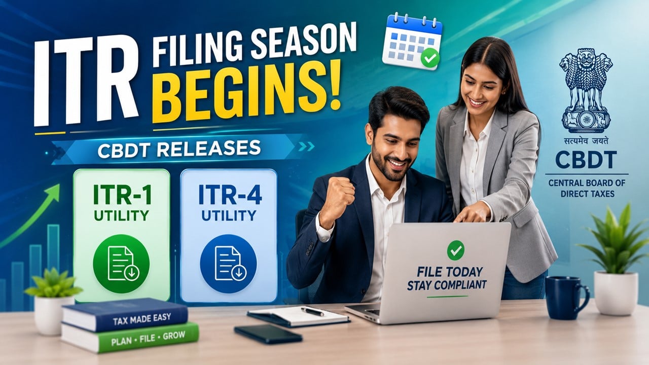 ITR Filing Season Begins: CBDT Releases ITR-1 and ITR-4 Utilities for AY 2026-27
