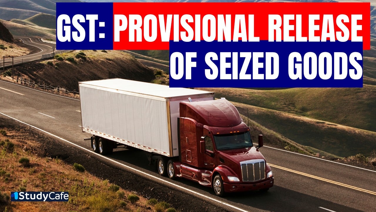 High Court Directs Provisional Release of Seized Goods under GST Act