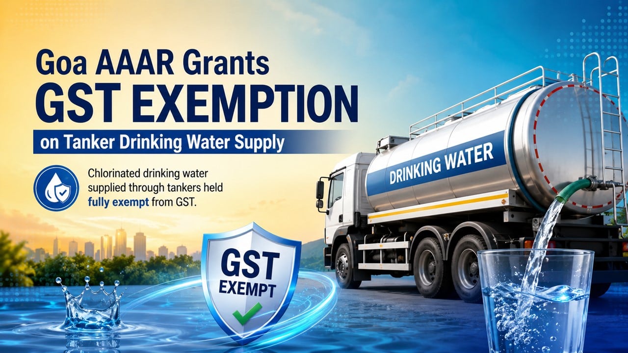 Goa AAAR Grants GST Exemption on Tanker Drinking Water Supply.