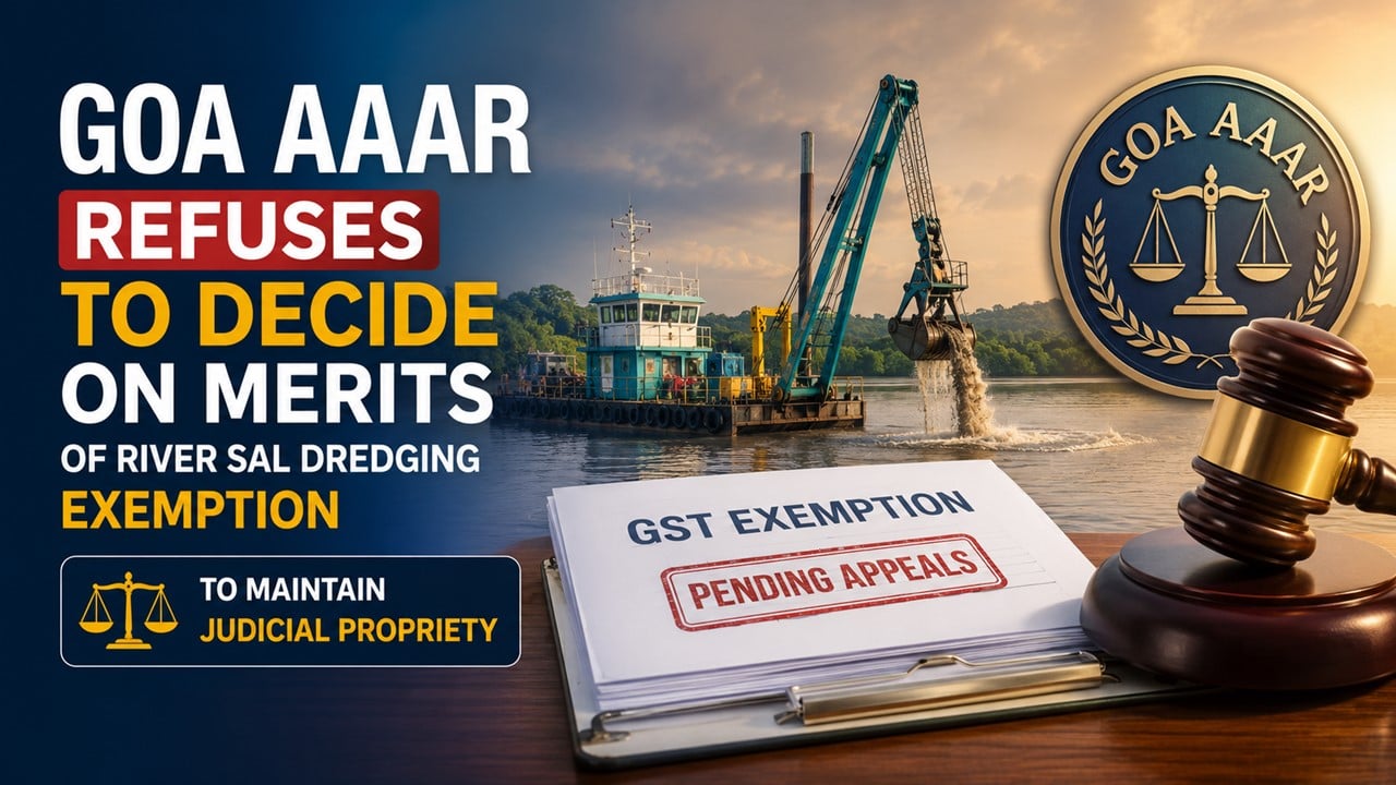 Goa AAAR Refuses to Decide on Merits of River Sal Dredging Exemption to Maintain Judicial Propriety