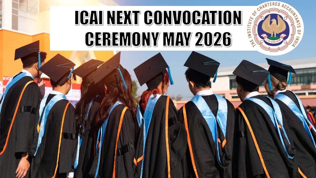 ICAI Schedules Next Convocation Ceremony for May 23; Check Date, Region, and Centre Details
