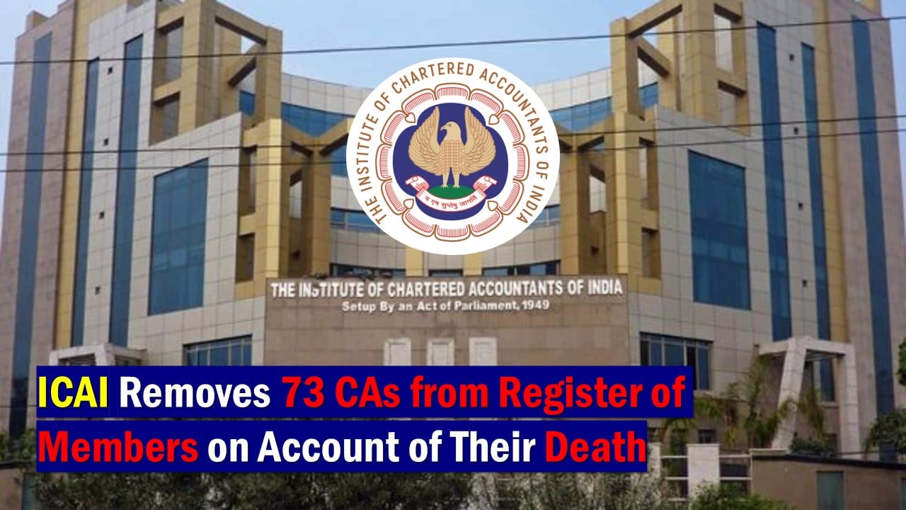 ICAI Removes 73 CAs from Register of Members on Account of Their Death