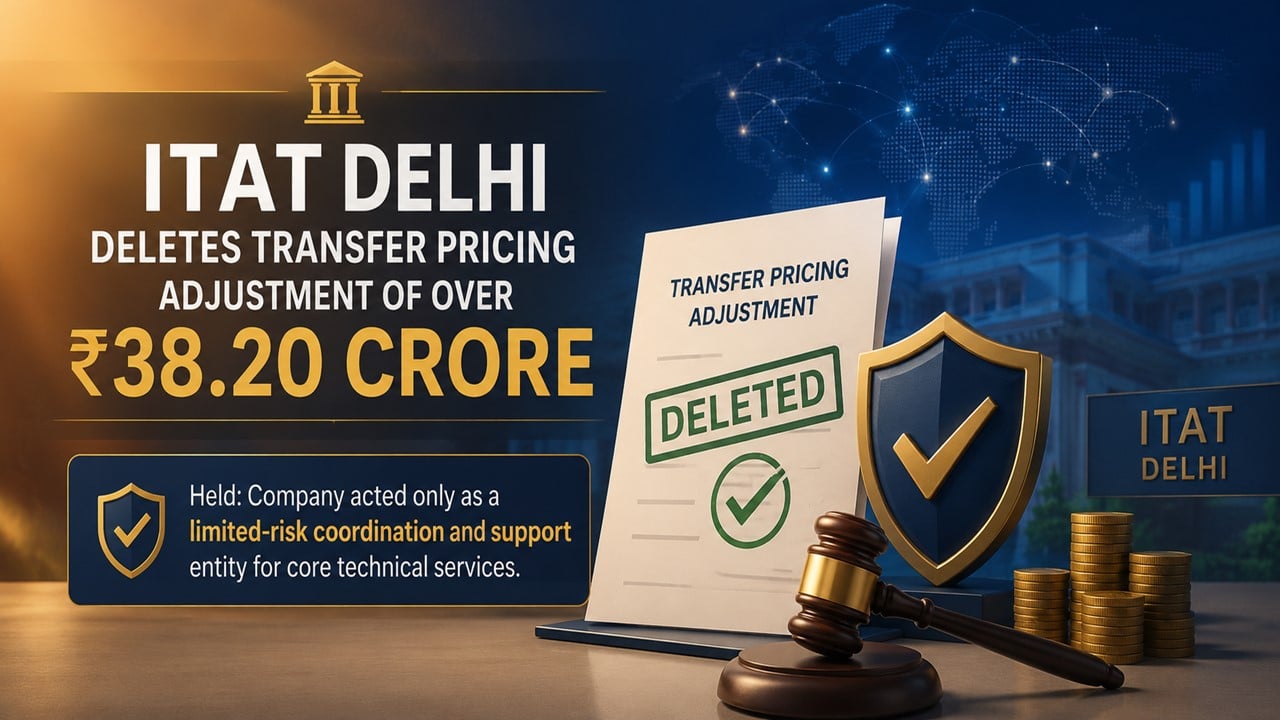 ITAT Holds Company Not A Full-Risk Service Provider; Deletes Rs 38.20 Crore TP Adjustment
