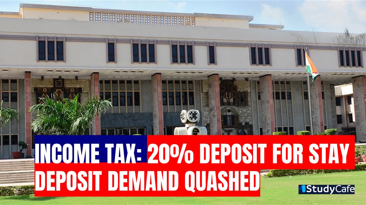 ITO Cannot Demand 20% Deposit for Stay when High Court already ruled in Favour of Taxpayer on Same Issue
