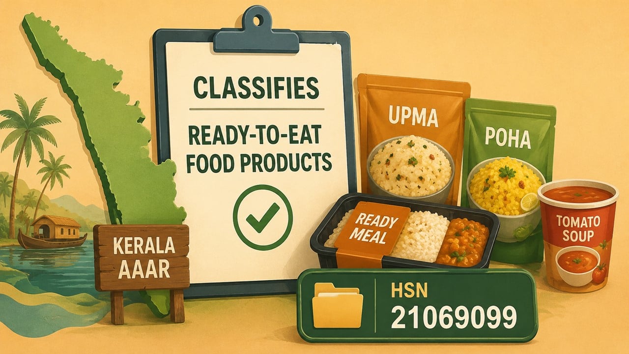 Kerala AAAR Classifies Ready-to-Eat Food Products Under Residuary HSN 21069099