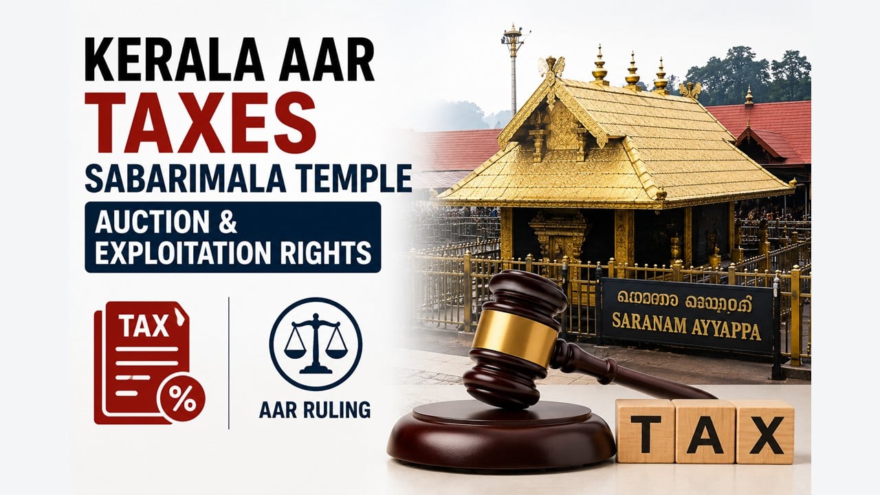 GST: Kerala AAR Taxes Sabarimala Temple Auction and Exploitation Rights
