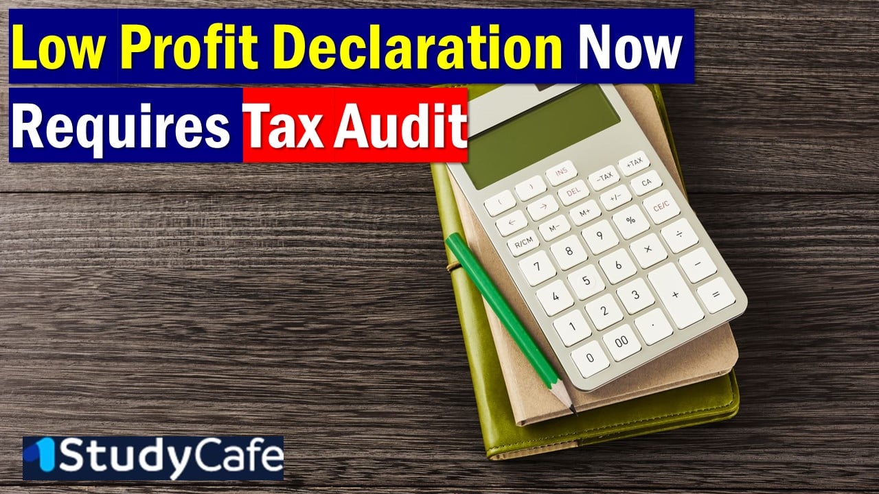 Income Tax Act 2025: Low Profit Declaration Now Requires Tax Audit