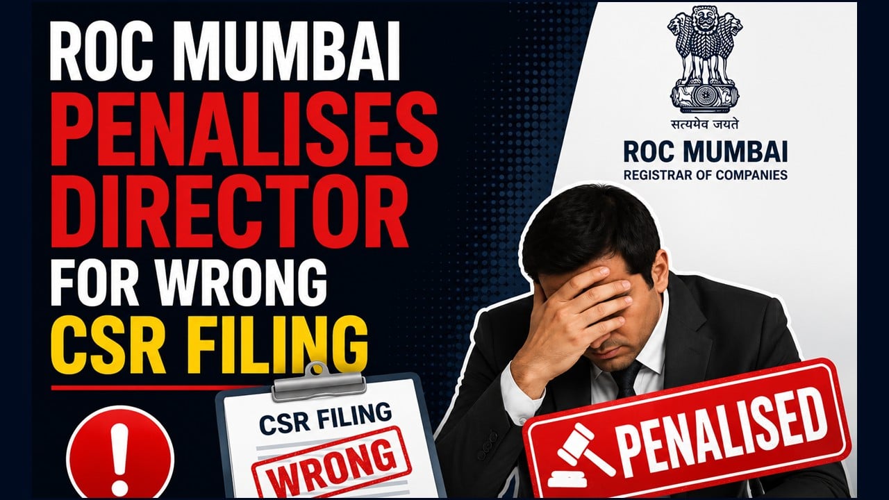 ROC Mumbai Penalises Director for Wrong CSR Filing
