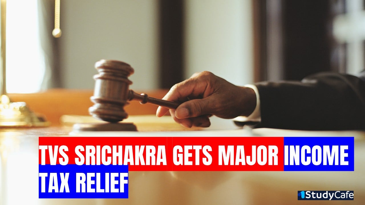 Income Tax Demand of Rs. 29.47 Cr of TVS Srichakra Reduced to Rs. 3.11 Cr