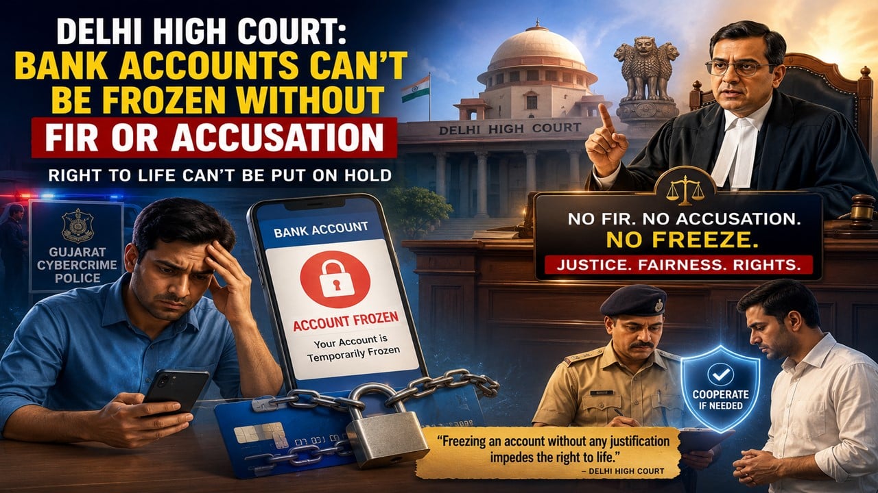 Bank Account Cannot Be Frozen Without FIR or Accusation, Rules Delhi HC