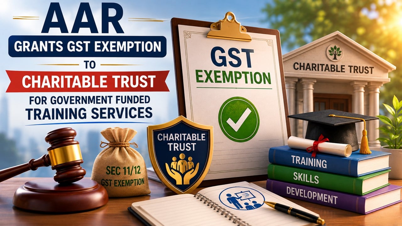 AAR Grants GST Exemption to Charitable Trust Eligible for Government-Funded Training Services