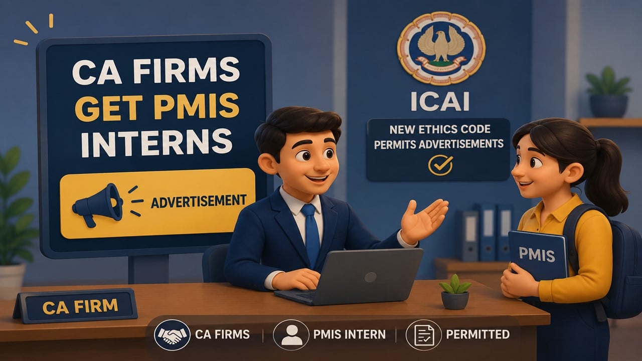 CA Firms to Get PMIS Interns: ICAI Permits Advertisements Under New Ethics Code