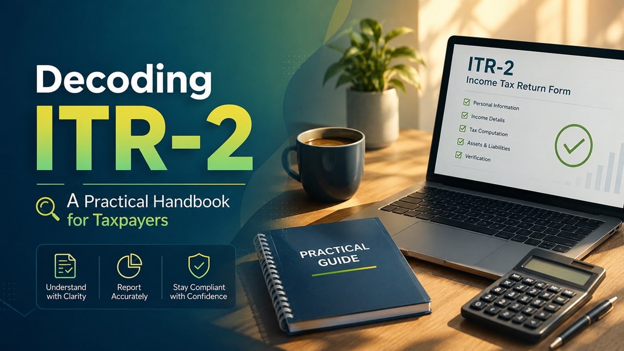 Decoding ITR-2: A Practical Handbook for Taxpayers